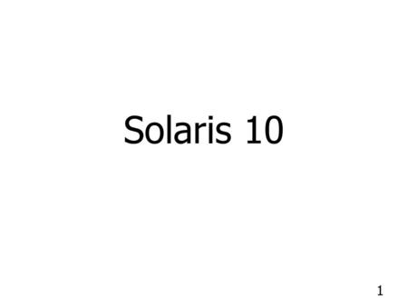 Solaris 10.