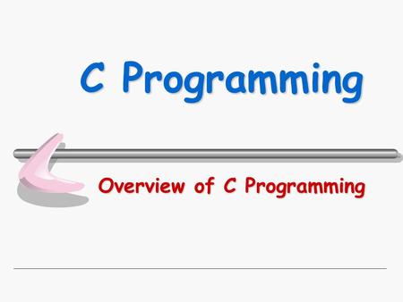 Overview of C Programming