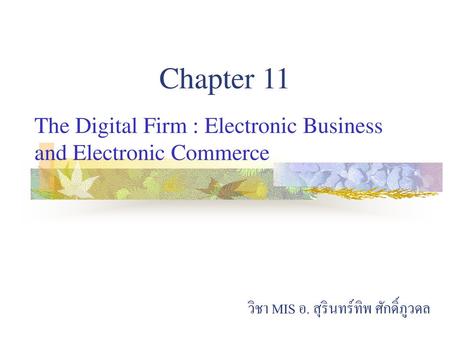 The Digital Firm : Electronic Business and Electronic Commerce