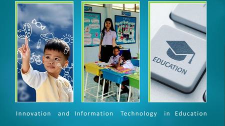 Innovation   and  Information   Technology   in  Education