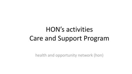 HON’s activities Care and Support Program