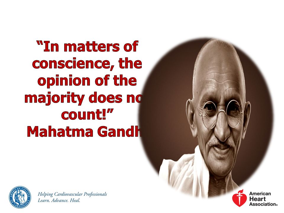 In matters of conscience, the opinion of the majority does not count