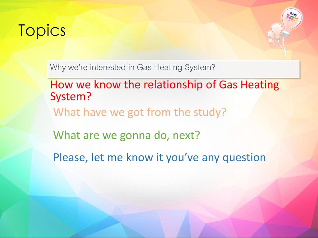Topics Why we’re interested in Gas Heating System