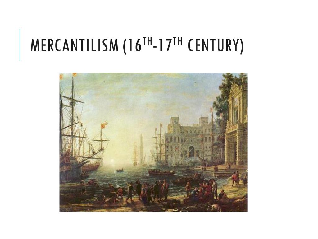 Mercantilism (16th-17th Century)