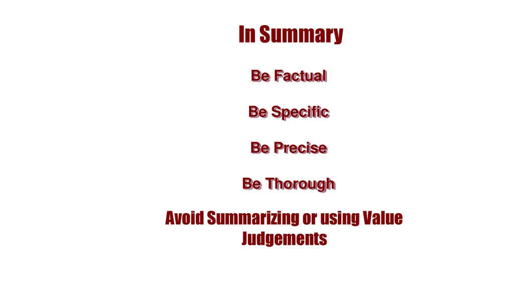 Avoid Summarizing or using Value Judgements