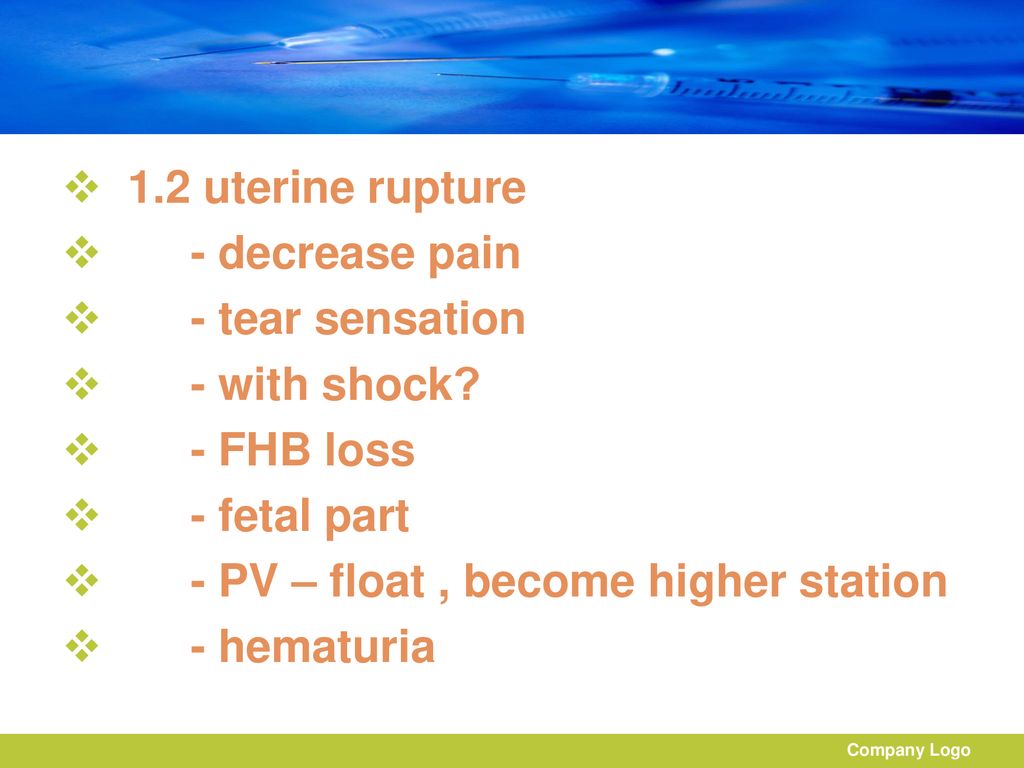 - PV – float , become higher station - hematuria