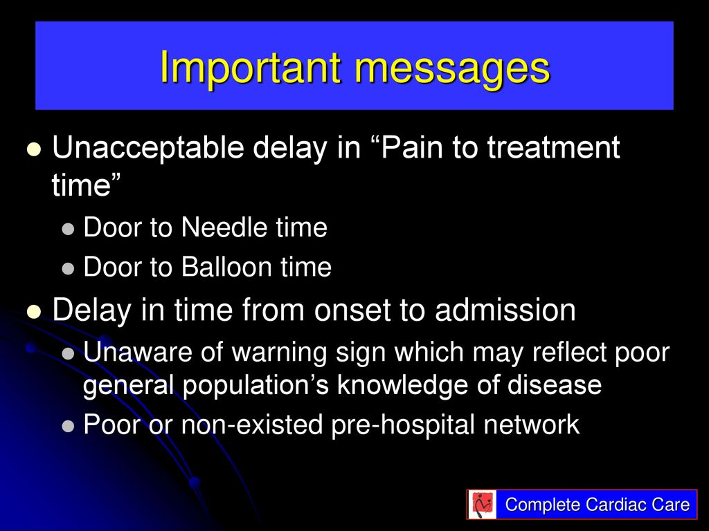 Important messages Unacceptable delay in Pain to treatment time