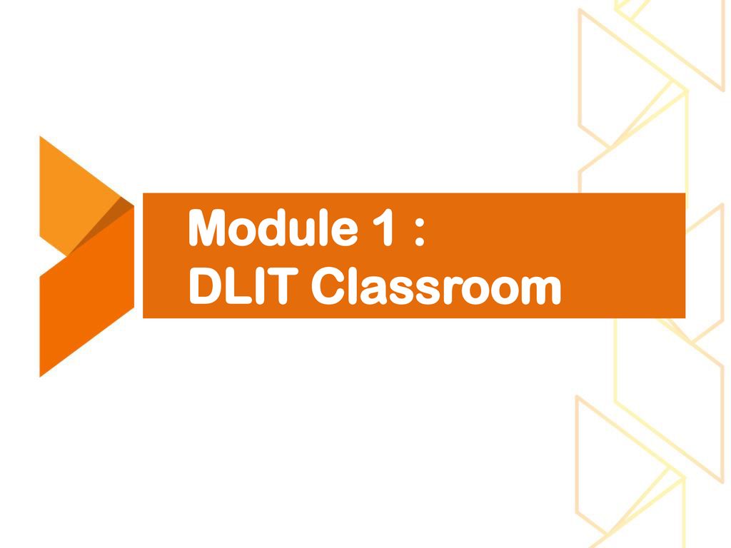 Module 1 : DLIT Classroom