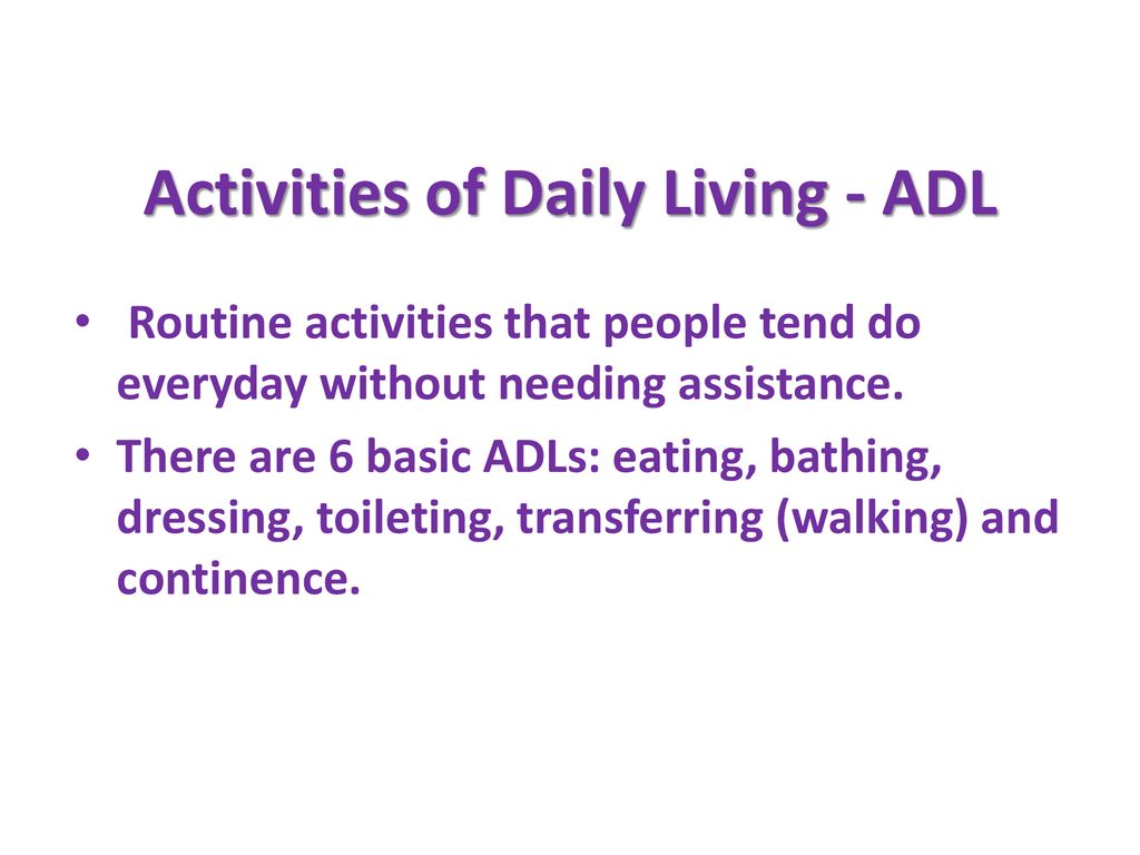 Activities of Daily Living - ADL