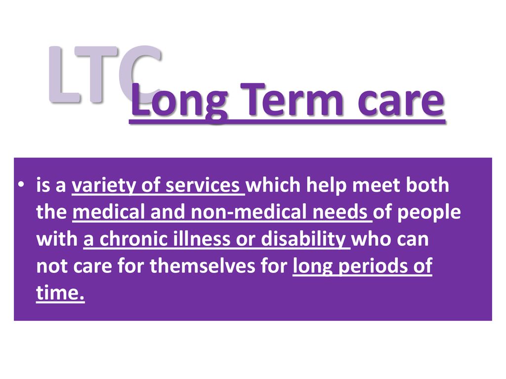 LTC Long Term care