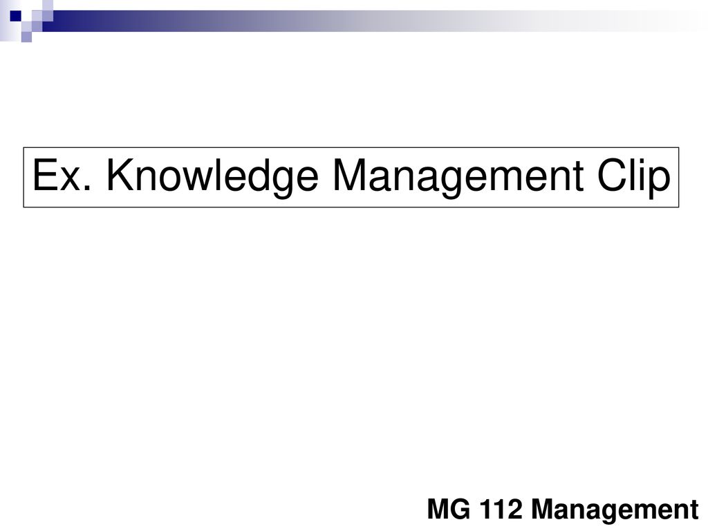 Ex. Knowledge Management Clip