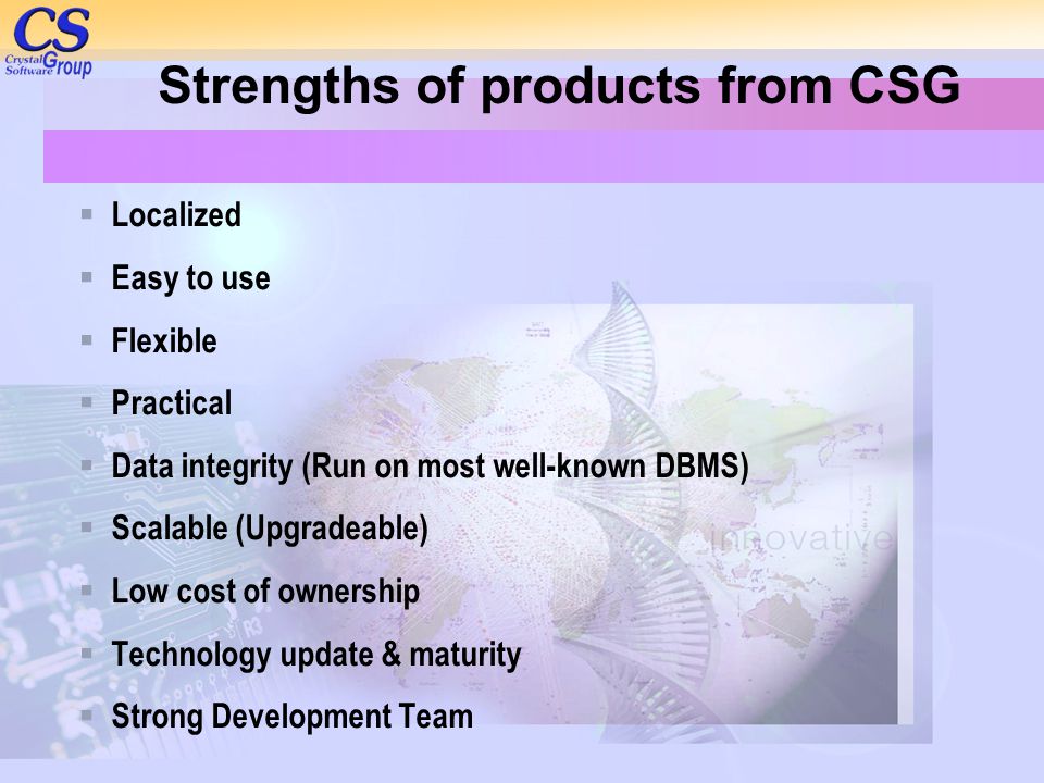Strengths of products from CSG