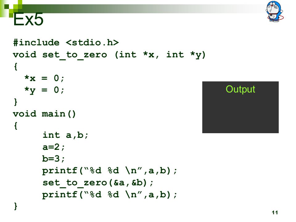 Ex5 #include <stdio.h> void set_to_zero (int *x, int *y) {