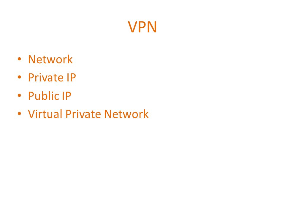 VPN Network Private IP Public IP Virtual Private Network
