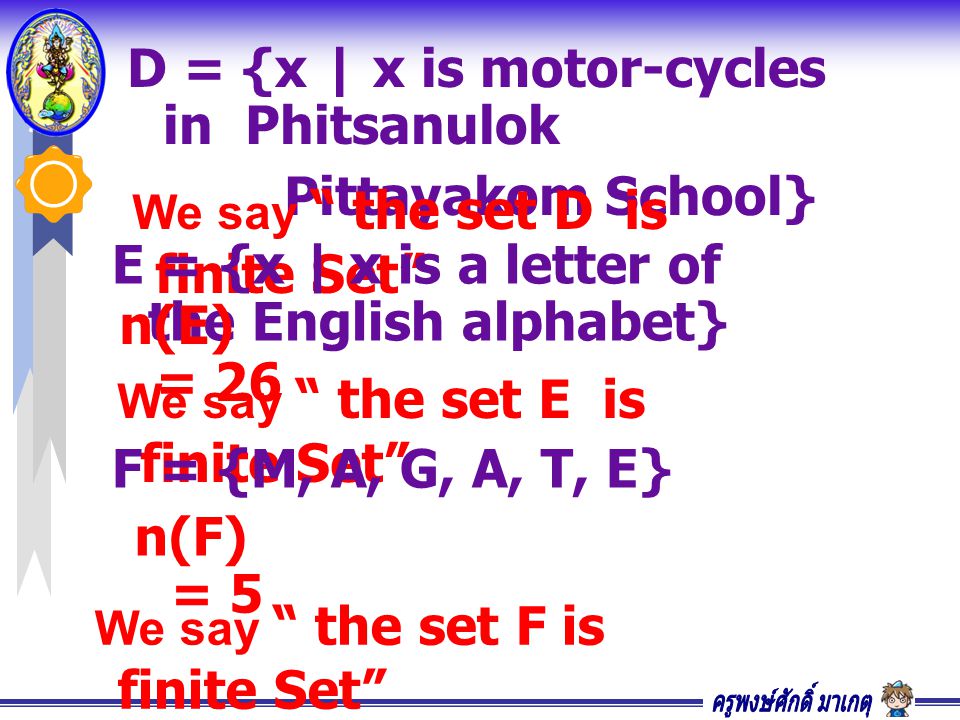 D = {x | x is motor-cycles in Phitsanulok Pittayakom School}