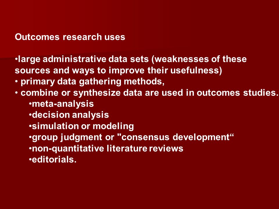 Outcomes research uses
