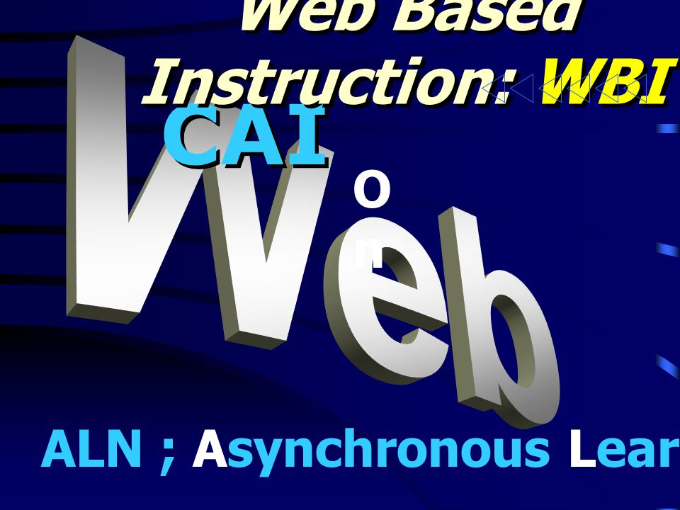 Web Based Instruction: WBI