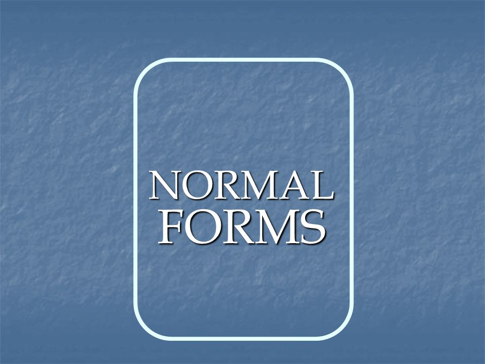 NORMAL FORMS