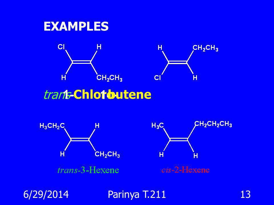 EXAMPLES trans- 1-Chloro- 1- butene 4/3/2017 Parinya T.211