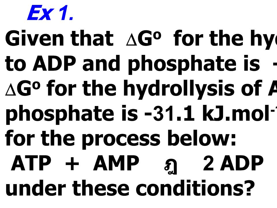 Given that DGo for the hydrolysis of ATP