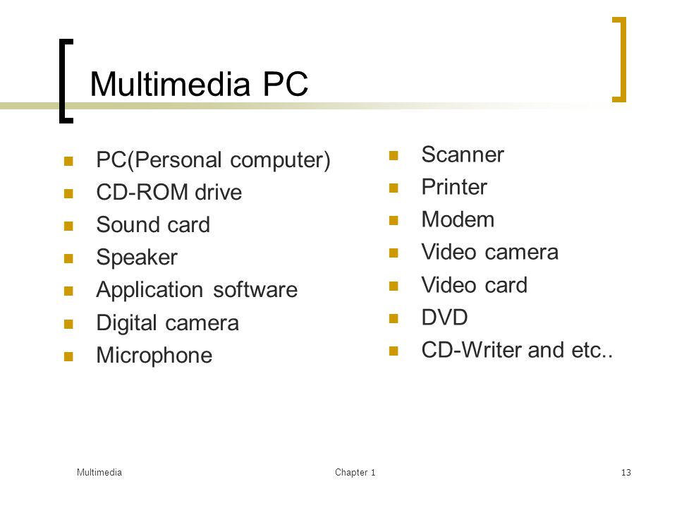 Multimedia PC Scanner PC(Personal computer) Printer CD-ROM drive Modem
