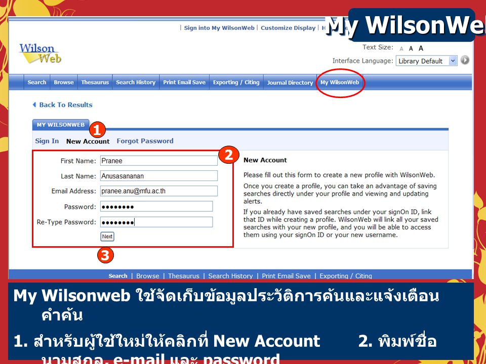 My WilsonWeb My Wilsonweb ใช้จัดเก็บข้อมูลประวัติการค้นและแจ้งเตือนคำค้น. 1. สำหรับผู้ใช้ใหม่ให้คลิกที่ New Account.