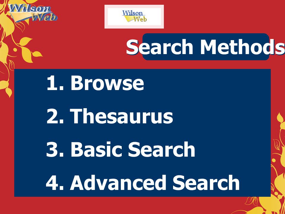 Search Methods Browse Thesaurus Basic Search Advanced Search