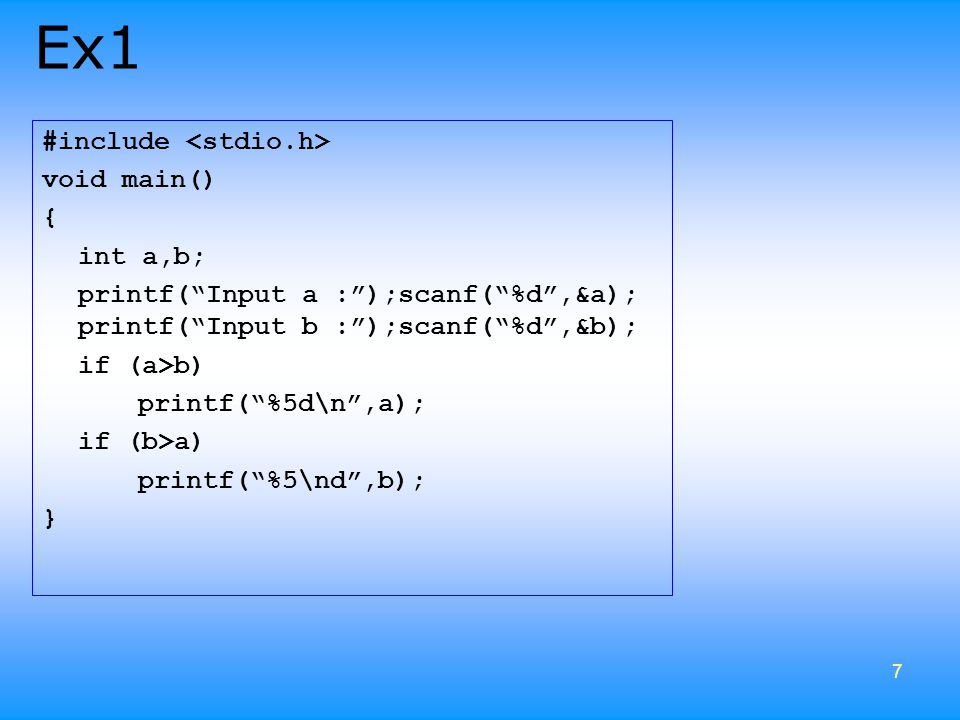 Ex1 #include <stdio.h> void main() { int a,b;