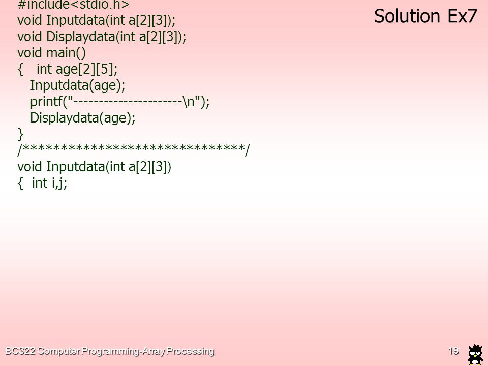 Solution Ex7 #include<stdio.h> void Inputdata(int a[2][3]);