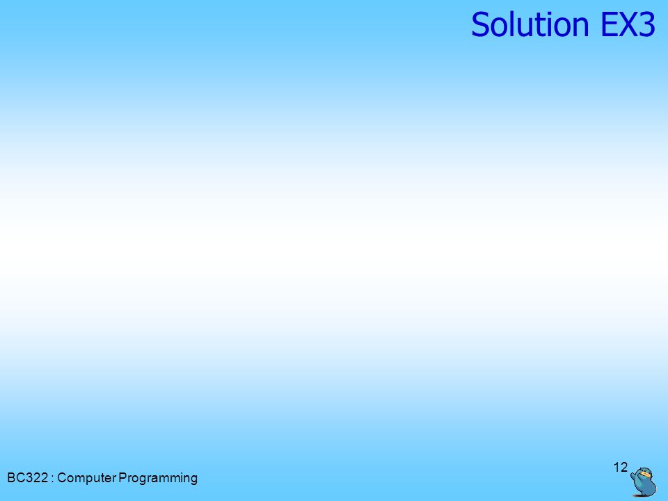 Solution EX3 BC322 : Computer Programming