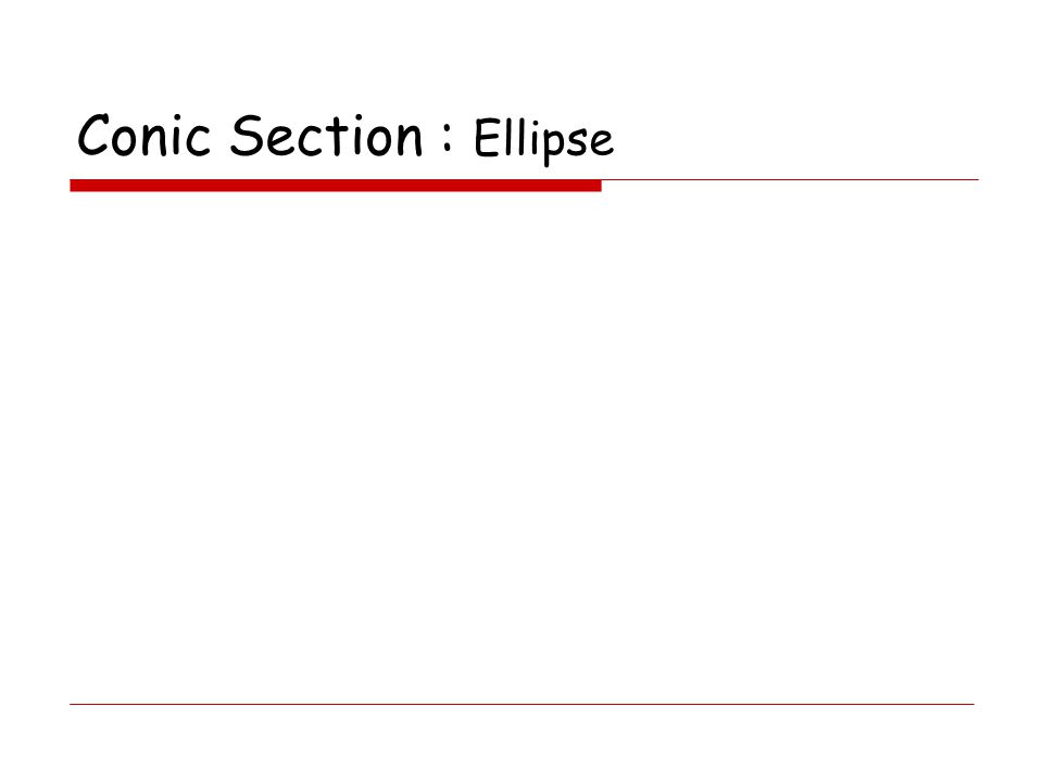 Conic Section : Ellipse