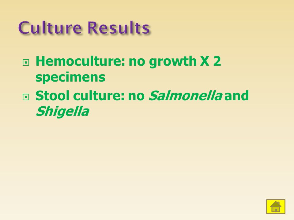 Culture Results Hemoculture: no growth X 2 specimens
