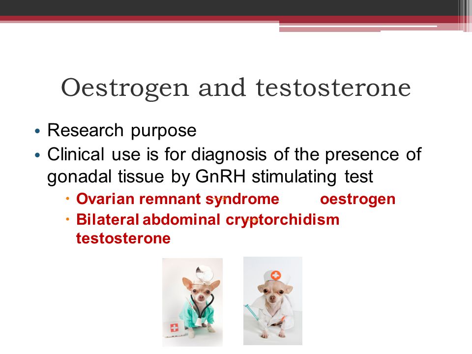 Oestrogen and testosterone