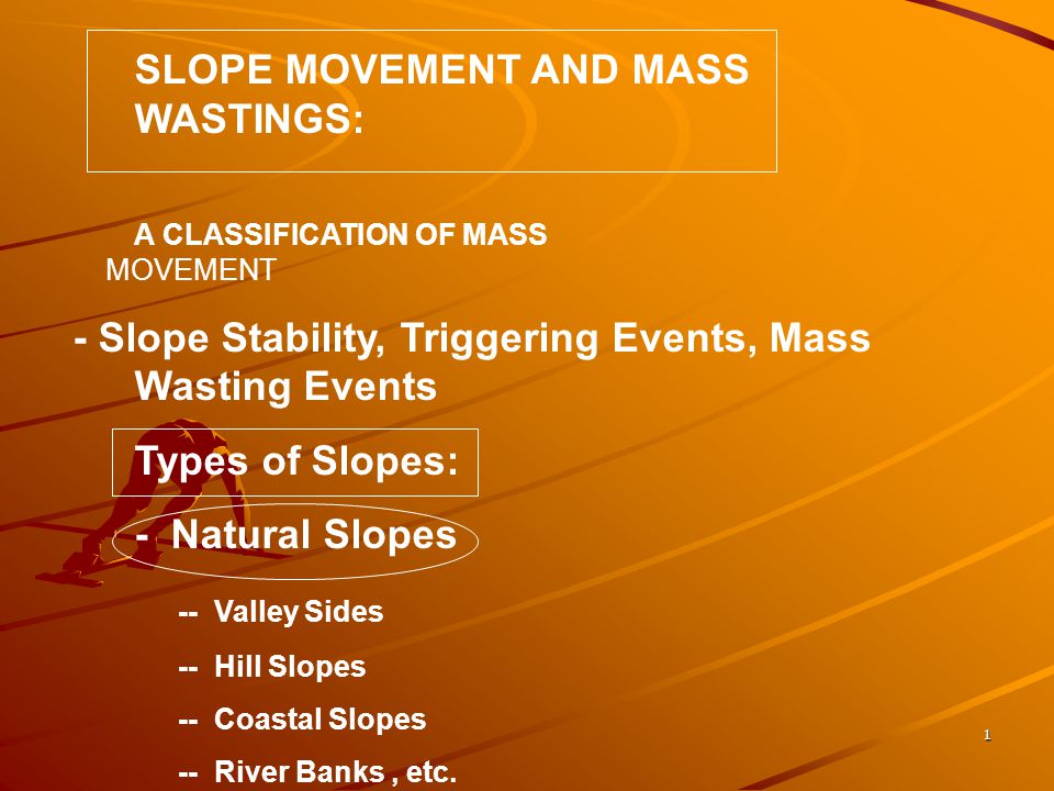 - Slope Stability, Triggering Events, Mass Wasting Events