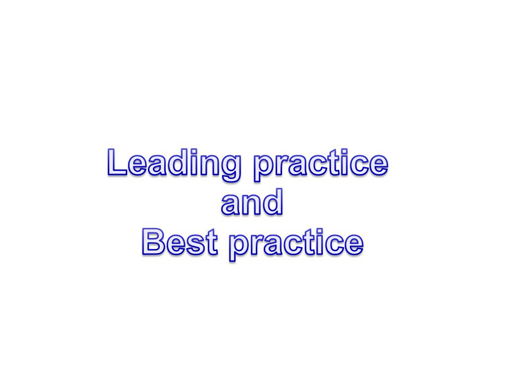 Leading practice and Best practice