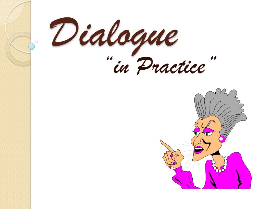 Dialogue in Practice