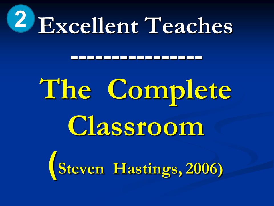 2 Excellent Teaches The Complete Classroom (Steven Hastings, 2006)
