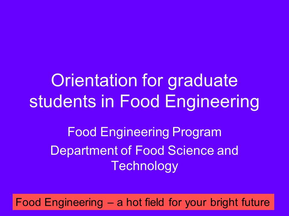 Orientation for graduate students in Food Engineering