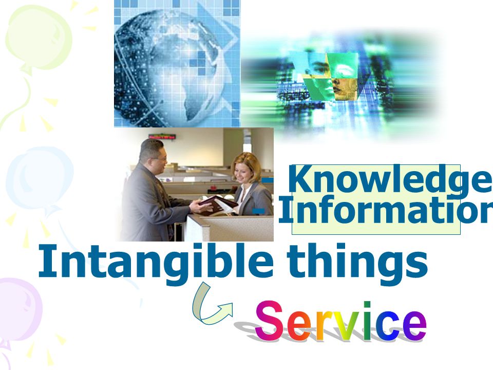- Knowledge - Information Intangible things Service