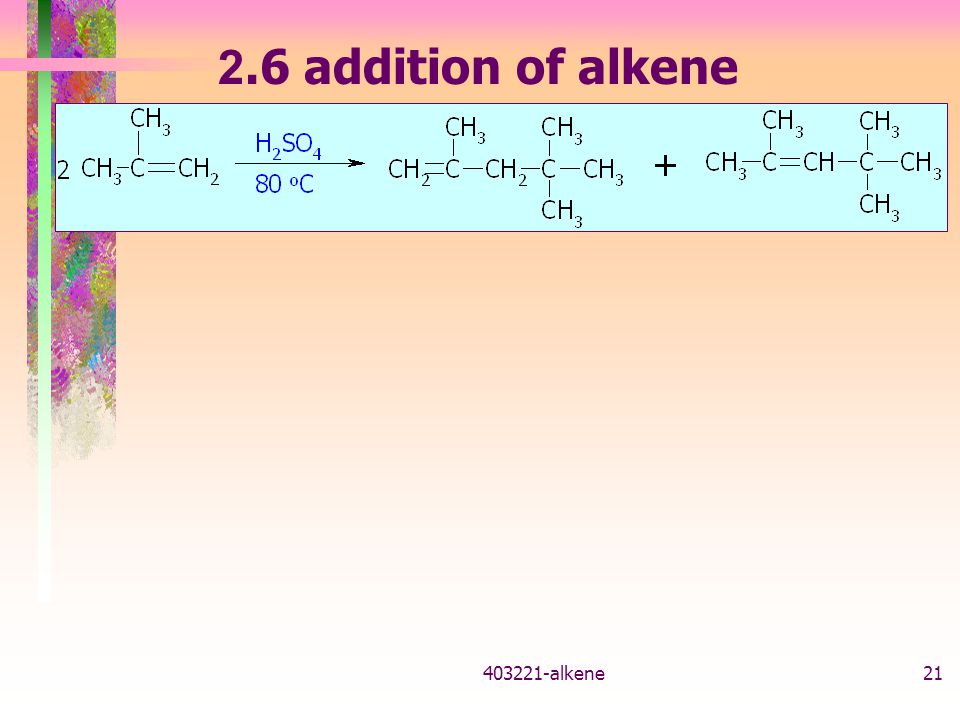 2.6 addition of alkene (dimerization)