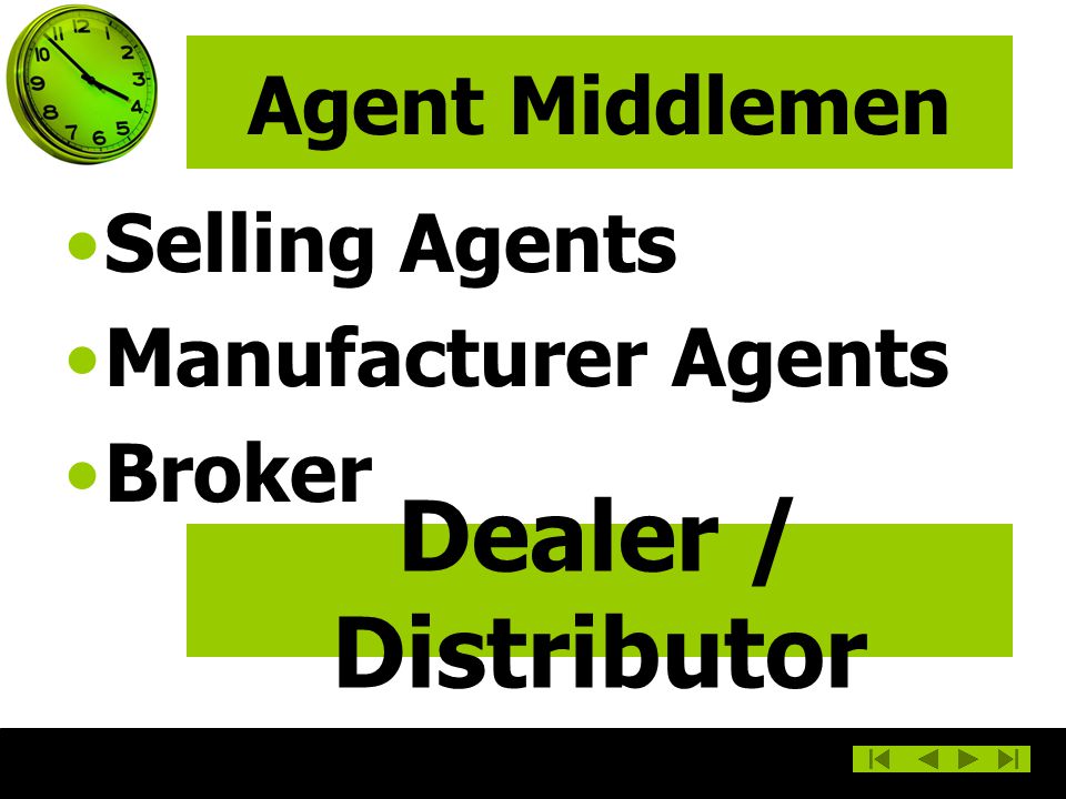 Dealer / Distributor Agent Middlemen Selling Agents