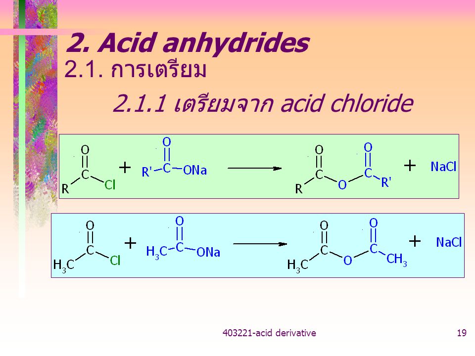 2. Acid anhydrides 2.1. การเตรียม เตรียมจาก acid chloride