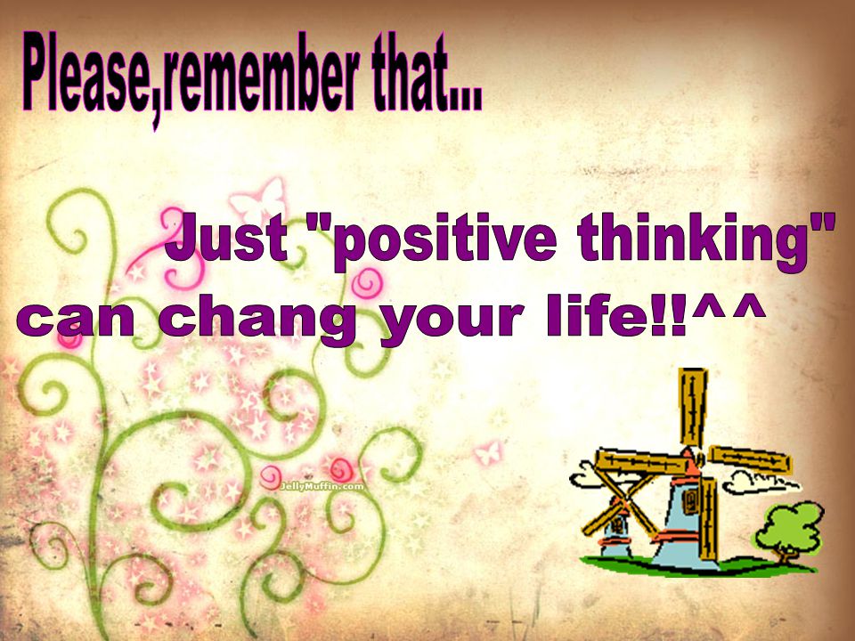 Just positive thinking
