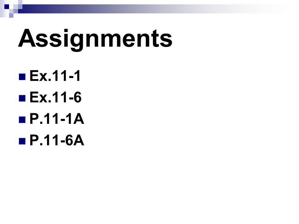Assignments Ex.11-1 Ex.11-6 P.11-1A P.11-6A