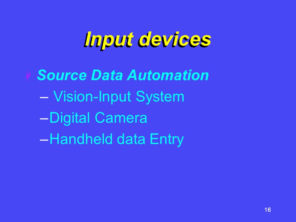Input devices Source Data Automation Vision-Input System