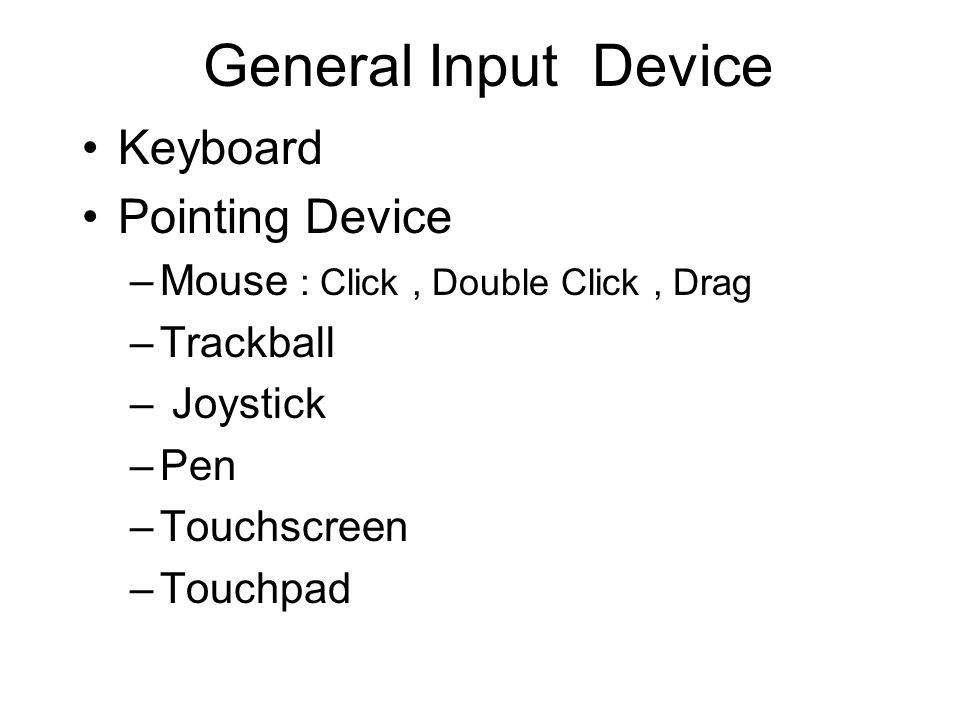 General Input Device Keyboard Pointing Device