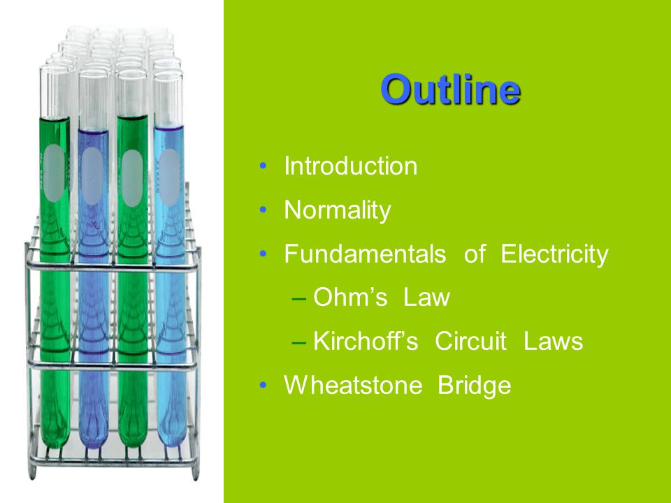 Outline Introduction Normality Fundamentals of Electricity Ohm’s Law