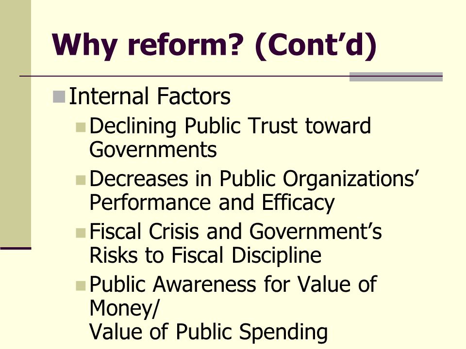 Why reform (Cont’d) Internal Factors