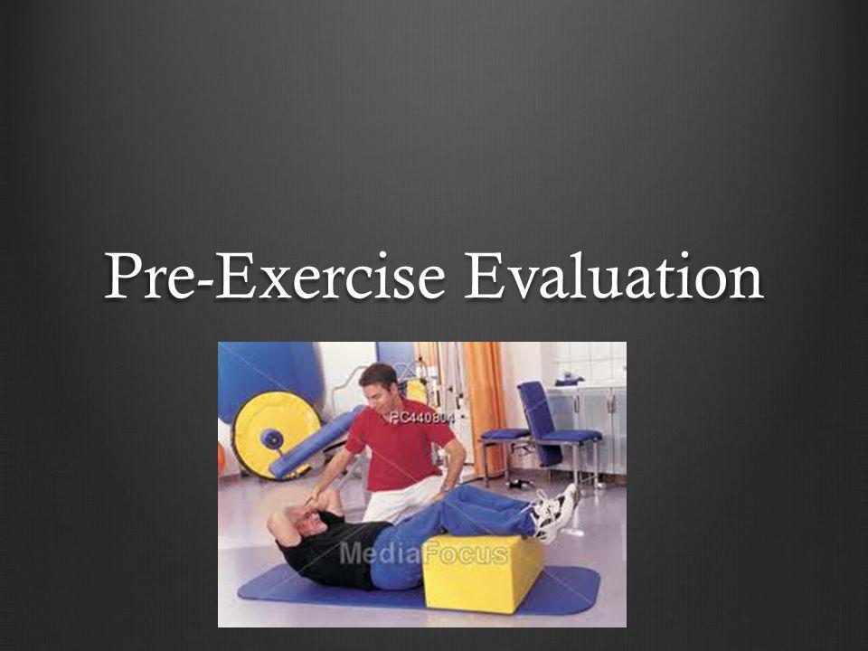 Pre-Exercise Evaluation