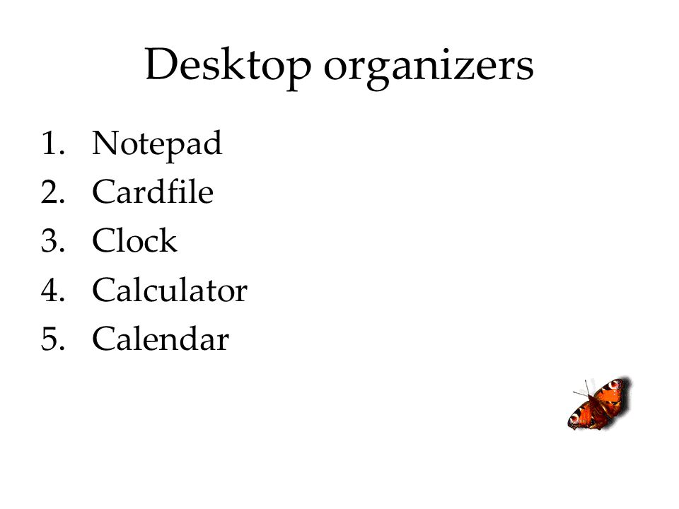 Desktop organizers Notepad Cardfile Clock Calculator Calendar